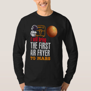 Ich werde den ersten Luftflieger in die Mars bring T-Shirt