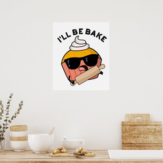 Ich werde den Funny Cupcake Pun backen Poster (Küche)