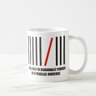 Ich werde diagonal in einem parallelen Universum Kaffeetasse