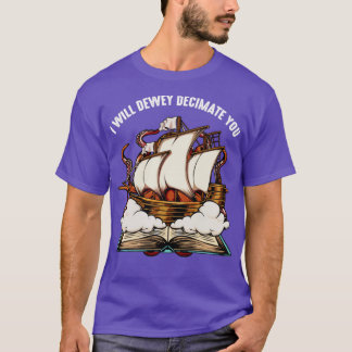 Ich werde dich als Schriftsteller dezimieren T-Shirt