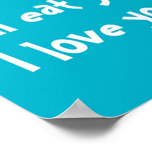 Ich werde dich aufessen, ich Liebe dir so Poster (Ecke)