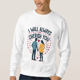 "Ich werde dich immer hirschen" - herzliches Sweat Sweatshirt