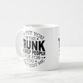 Ich werde dich in den Müll stecken Kaffeetasse (Vorderseite Links)