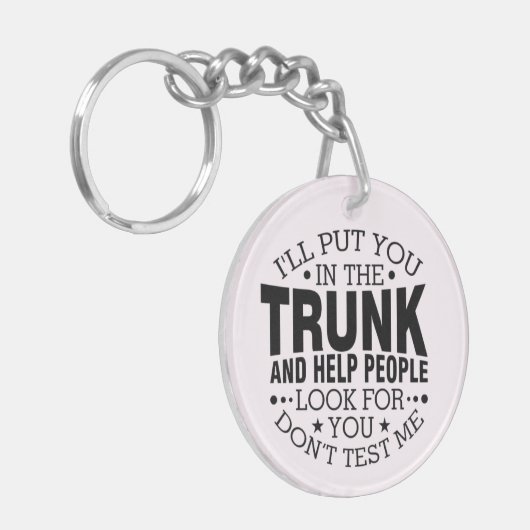 Ich werde dich in den Müll stecken Schlüsselanhänger (Vorderseite links)