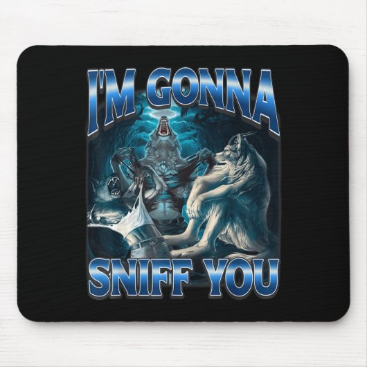 Ich werde dich lustig Alpha Wolf Meme Unhinged bes Mousepad (Vorne)