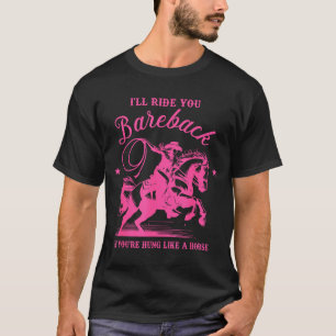 Ich werde dich reiten, wenn du wie ein Pferd bestü T-Shirt