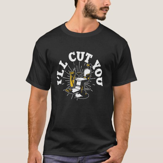 Ich werde dich schneiden T-Shirt (Vorderseite)