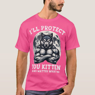 Ich werde dich schützen, egal was Alpha Wolf ist T-Shirt