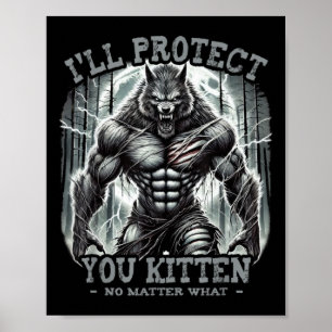 Ich werde dich schützen Kitten Alpha Wolf Funny Gr Poster