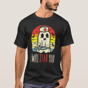 Ich werde dich stechen Geist Krankenschwester Retr T-Shirt