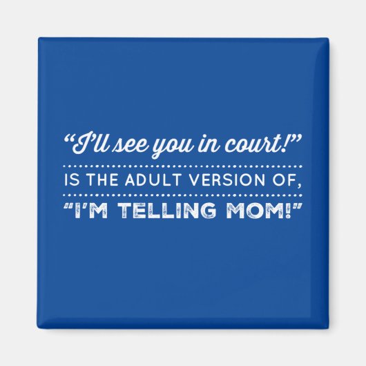 Ich werde dich vor Gericht sehen Magnet (Vorne)