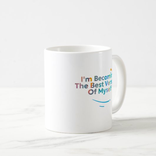 Ich werde die beste Version von mir selbst Kaffeetasse (VorderseiteRechts)