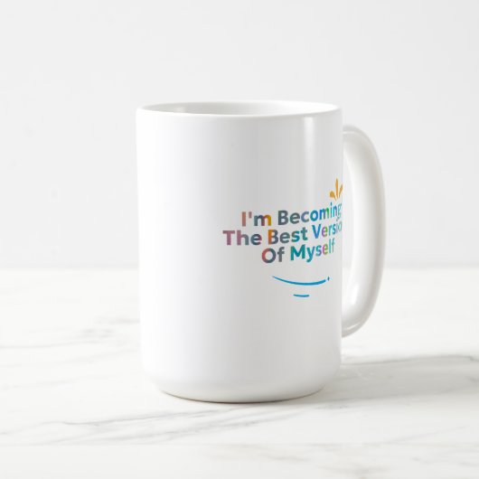 Ich werde die beste Version von mir selbst Kaffeetasse (VorderseiteRechts)