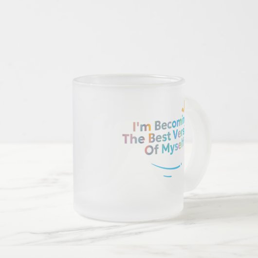 Ich werde die beste Version von mir selbst Mattglastasse (VorderseiteRechts)