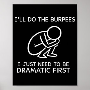 Ich werde die Burpees machen, ich muss nur zuerst Poster