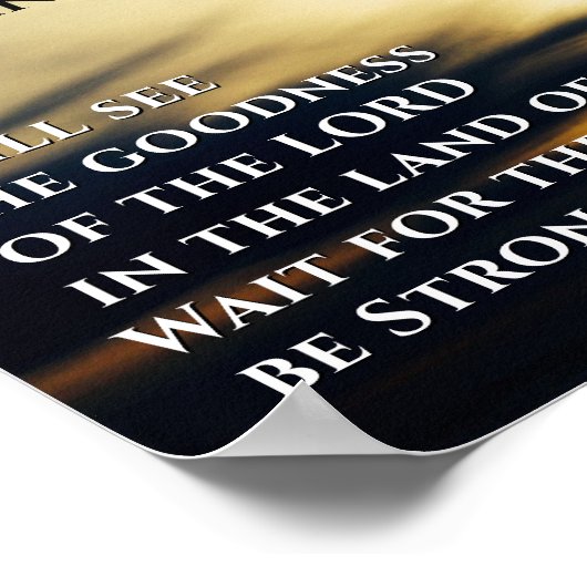 Ich werde die Güte des Herrn Psalm 27:13-14 sehen Poster (Ecke)