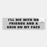 Ich werde die ohne Freunde und ein Grinsen auf