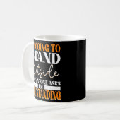 Ich werde draußen stehen, wenn uns jemand Frage Kaffeetasse (Vorderseite Links)
