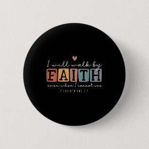 Ich werde durch den Glauben gehen religiöser Bibel Button