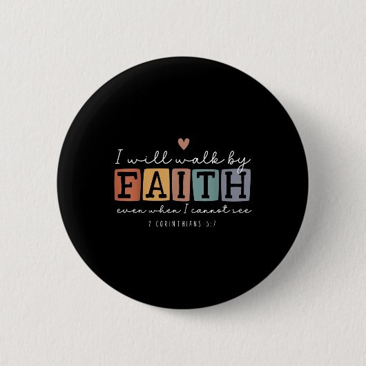 Ich werde durch den Glauben gehen religiöser Bibel Button (Vorderseite)