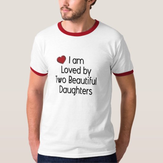 Ich werde durch zwei schönes Daughers geliebt T-Shirt (Vorderseite)