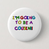 Ich werde ein Cousin sein Button (Vorderseite)