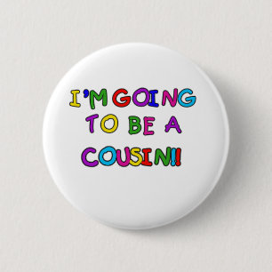 Ich werde ein Cousin sein Button