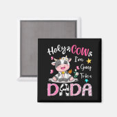 Ich werde ein Dada sein Süße Kuh Geschlechtsenthül Magnet (Vorderseite/Rückseite)