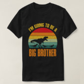 Ich werde ein großer BRUDER Dinosaurier Saurus Rex T-Shirt (Design vorne)