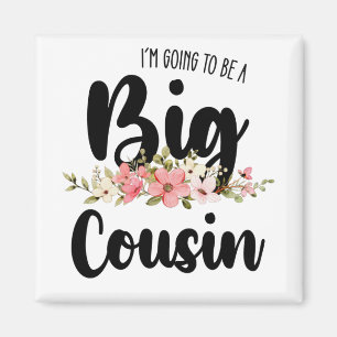 Ich werde ein großer Cousin werden Magnet
