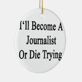 Ich werde ein Journalist oder die das Versuchen Keramikornament (Rechts)