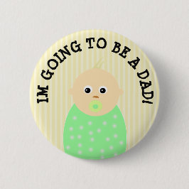 Ich werde ein Vater-Button sein Button