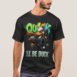 Ich werde eine Ente sein – Lustiges bewaffnetes En T-Shirt
