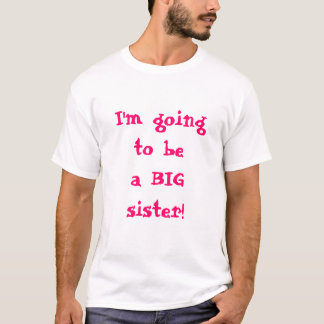 Ich werde eine große Schwester sein T-Shirt