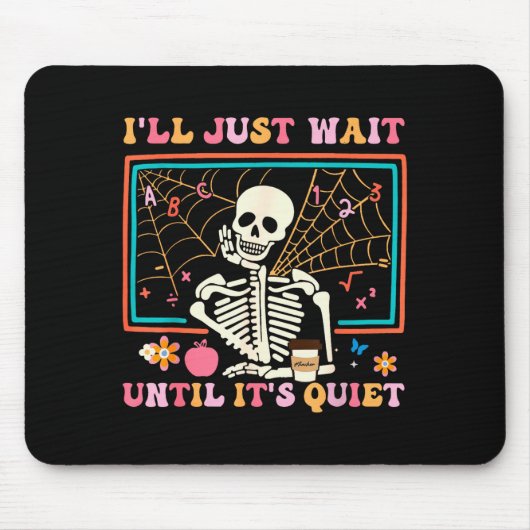 Ich werde einfach warten, bis es ruhig ist Hallowe Mousepad (Vorne)