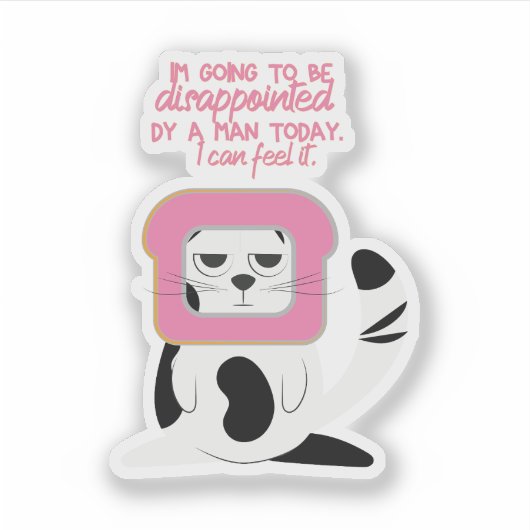 Ich werde enttäuscht werden, lustig aufkleber (Vorderseite)