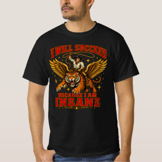 Ich werde erfolgreich sein, weil ich verrückt bin  T-Shirt