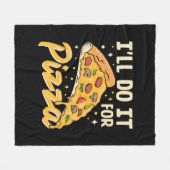 Ich werde es für Pizza tun Fleecedecke (Vorderseite (Horizontal))
