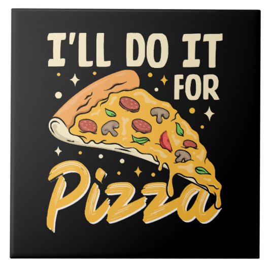 Ich werde es für Pizza tun Fliese (Vorderseite)