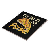Ich werde es für Pizza tun Fliese (Seite)