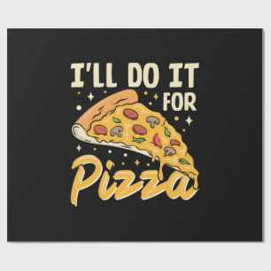 Ich werde es für Pizza tun Geschenkpapier