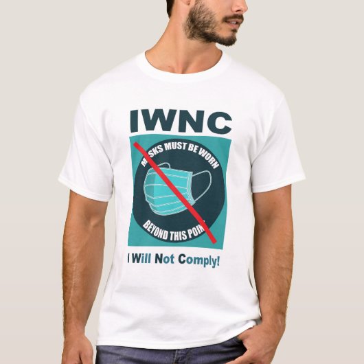 Ich werde es nicht erledigen! IWNC T-Shirt (Vorderseite)
