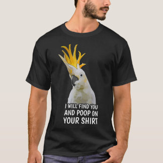 Ich werde euch einen tollen Cockatopark vorfinden T-Shirt
