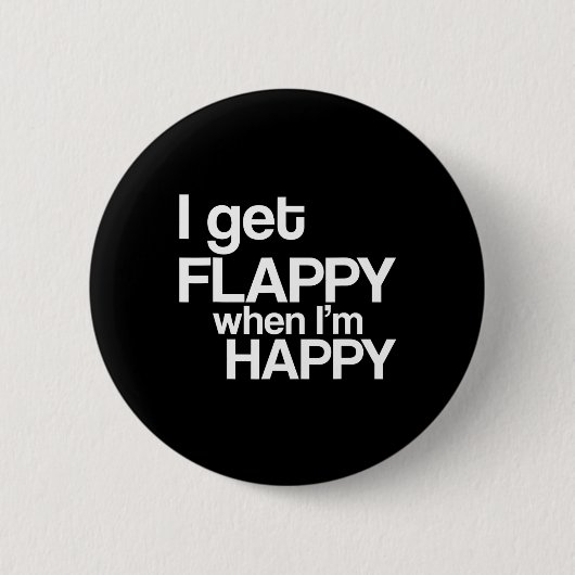 Ich werde flatterig, wenn ich glücklich bin Autism Button (Vorderseite)