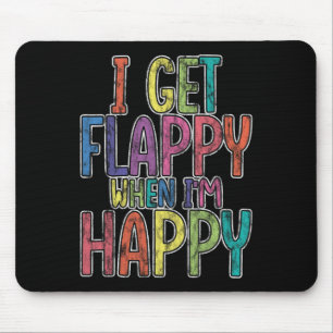 Ich werde flatterig, wenn ich glücklich bin Autism Mousepad