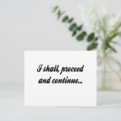 Ich werde fortfahren und weitermachen postkarte (Stehend Vorderseite)