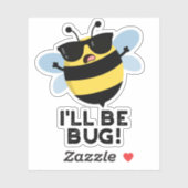 Ich werde Funny Movie Phrase Bee Pun bug Aufkleber (Blatt)