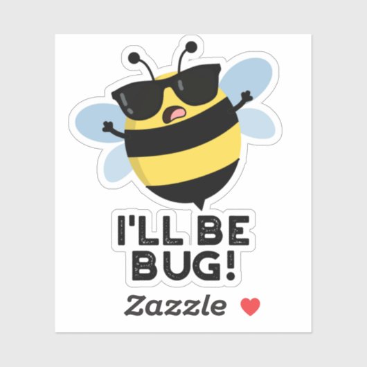 Ich werde Funny Movie Phrase Bee Pun bug Aufkleber (Blatt)