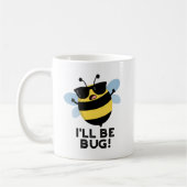 Ich werde Funny Movie Phrase Bee Pun bug Kaffeetasse (Links)