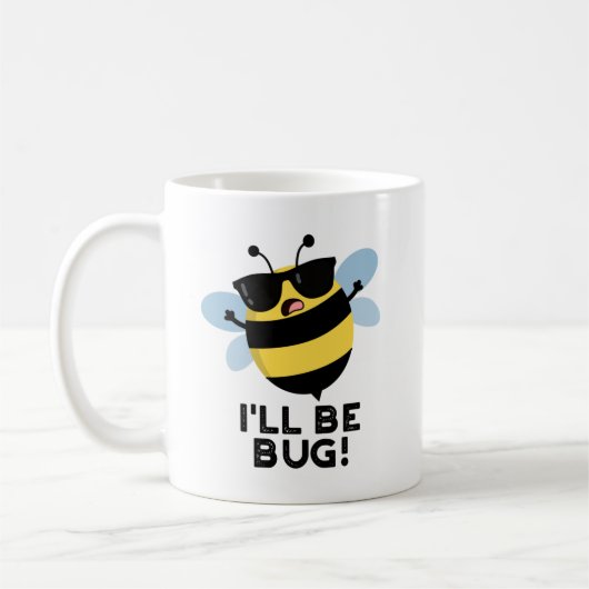 Ich werde Funny Movie Phrase Bee Pun bug Kaffeetasse (Links)